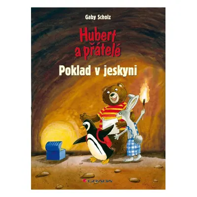 Hubert a přátelé – Poklad v jeskyni (Scholz Gaby)