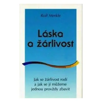 Láska a žárlivost (Rolf Merkle)