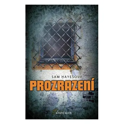 Prozrazení (Sam Hayesová)