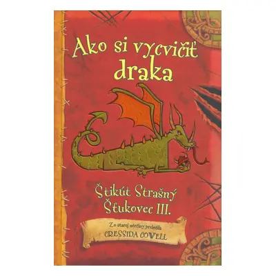 Ako si vycvičiť draka (Štikút Strašný Šťukovec III.-1) mv (Cressida Cowell) (slovensky)