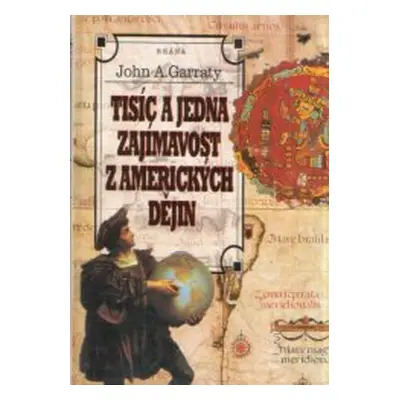 Tisíc a jedna zajímavost z amerických dějin (John A. Garraty)