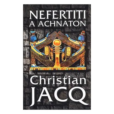 Nefertiti a Achnaton (Christian Jacq)