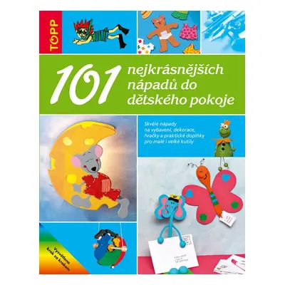 101 nejkrásnějších nápadů do dětského pokoje - TOPP