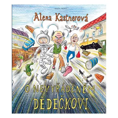 O nevyřáděném dědečkovi (Alena Kastnerová)