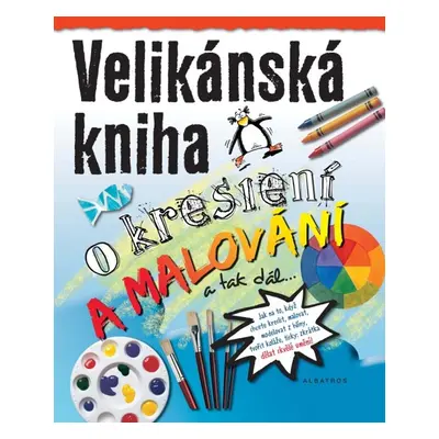 Velikánská kniha o kreslení a malování a tak dál... (Sue Nicholson)