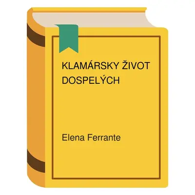 Klamársky život dospelých (Elena Ferrante) (slovensky)