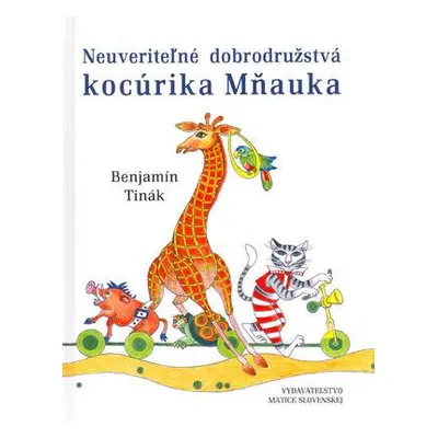 Neuveriteľné dobrodružstvá kocúrika Mňauka (Benjamín Tinák) (slovensky)