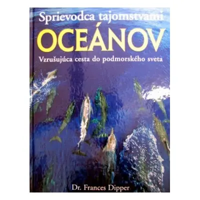 Sprievodca tajomstvami oceánov (Dipper Frances) (slovensky)