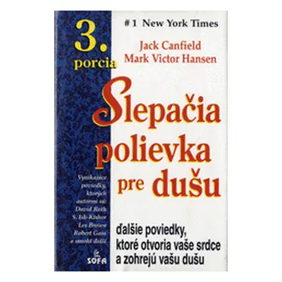 Slepačia polievka pre dušu - tretia porcia - Ďalšie poviedky, ktoré otvoria vaše srdce a zohrejú