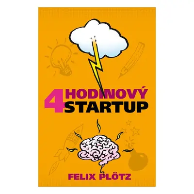 Čtyřhodinový startup (Felix Plötz)