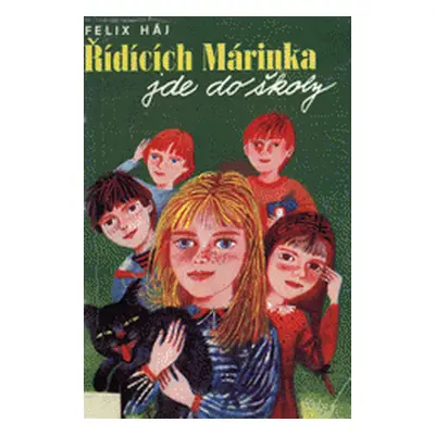 Řídících Márinka jde do školy (Felix Háj)