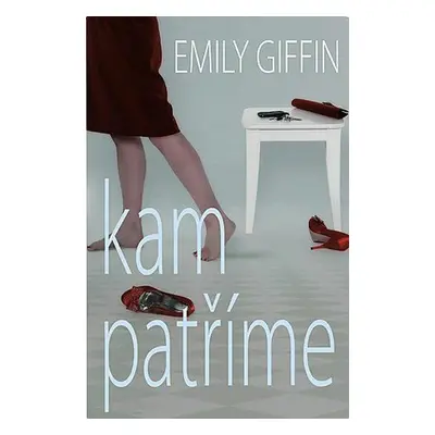 Kam patříme (Emily Giffin)