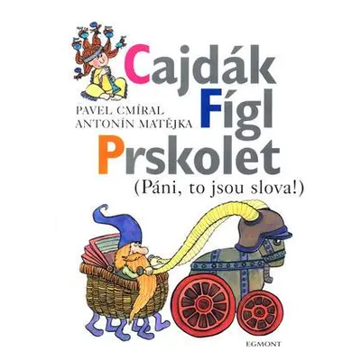 Cajdák Fígl Prskolet (Pavel Cmíral)