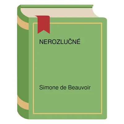 Nerozlučné (Beauvoir Simone de) (slovensky)