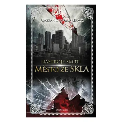 Nástroje smrti 3: Město ze skla - Cassandra Clareová (Cassandra Clare)