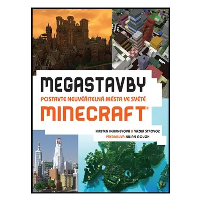 Megastavby - Postavte neuvěřitelná města ve světě Minecraft (Kearney Kirsten)