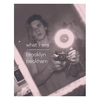 Brooklyn Beckham: What I See (Brooklyn Beckham) (EN)