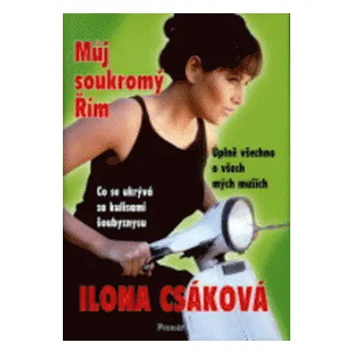 Můj soukromý Řím (Ilona Csáková)