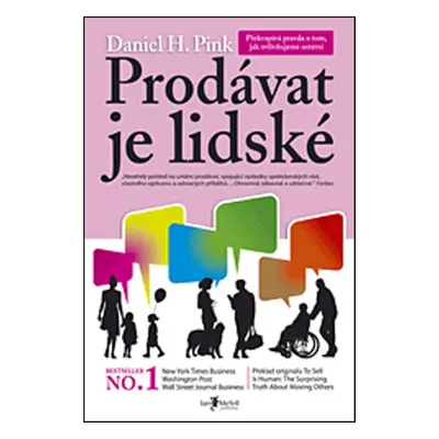 Prodávat je lidské - Překvapivá pravda o tom, jak ovlivňujeme ostatní (Daniel H. Pink)