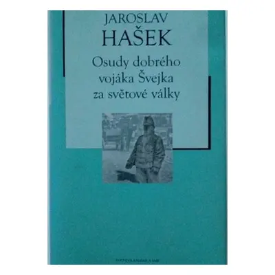 Osudy dobrého vojáka Švejka za světové války (Jaroslav Hašek)