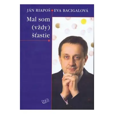 Mal som (vždy) šťastie (Eva Bacigalová) (slovensky)