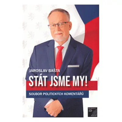 Stát jsme my! (Jaroslav Bašta)