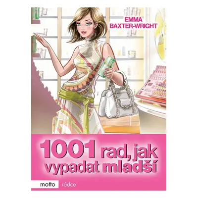 1001 rad jak vypadat mladší (Emma Baxter-Wright)