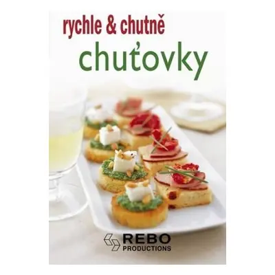 Chuťovky - rychle & chutně - 2. vydání