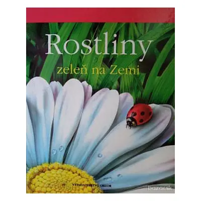 Rostliny. Zeleň na zemi (Lucia Benedittiová) (slovensky)