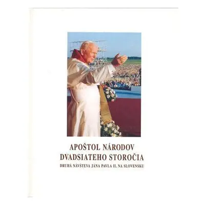 Apoštol národov dvadsiateho storočia (Kolektív autorov) | slovensky