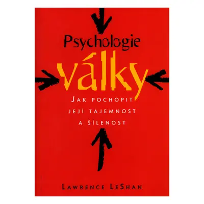 Psychologie války (LeShan, Lawrence)