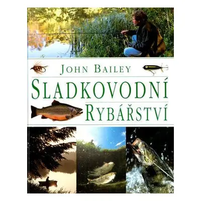 Sladkovodní rybářství (John Bailey)