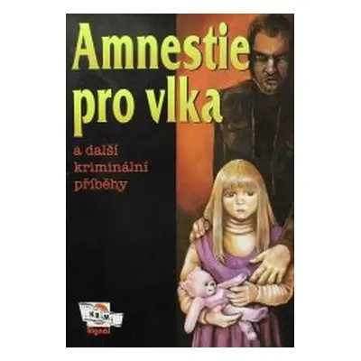 Amnestie pro vlka a další kriminální příběhy (Jan Stach)