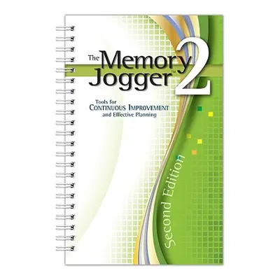 The Memory Jogger 2: Tools for Continuous Improvement and Effective Planning (Brassard Michael) 