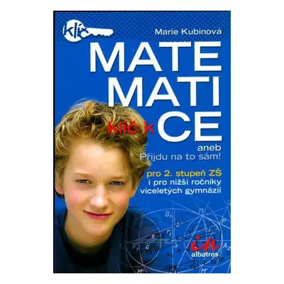 Klíč k matematice (Marie Kubínová)