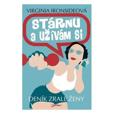 Stárnu a užívám si (Virginia Ironside)