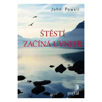 Štěstí začíná uvnitř (John Powell)