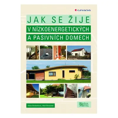 Jak se žije v nízkoenergetických a pasivních domech (Aleš Brotánek)