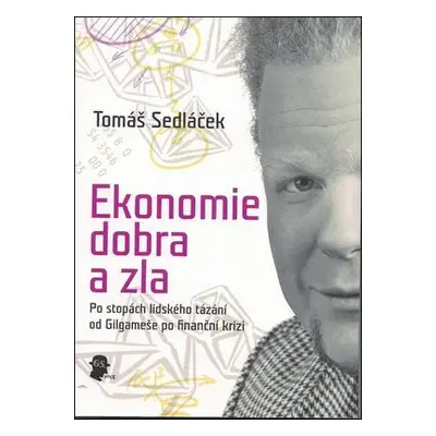 Ekonomie dobra a zla (Tomáš Sedláček)