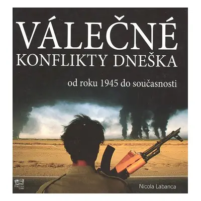 Válečné konflikty dneška (Nicola Labanca)