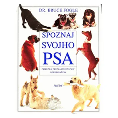 Spoznaj svojho psa (Dr. Bruce Fogle)