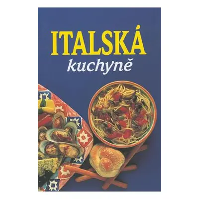 Italská kuchyně /SLOVART/