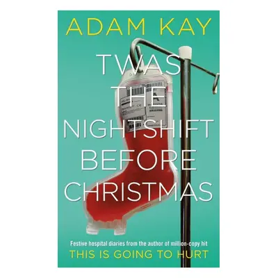 Twas The Nightshift Before Christmas (Adam Kay) (EN)