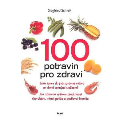 100 potravin pro zdraví (Siegfried Schlett)