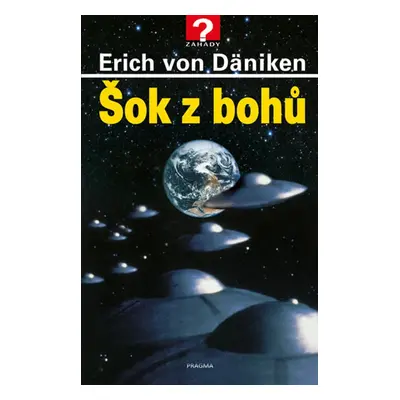 Šok z bohů - Erich von Däniken (Erich von Däniken)