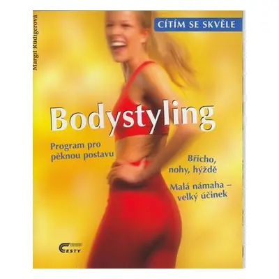 Bodystyling : program pro pěknou postavu (Margit Rüdigerová)