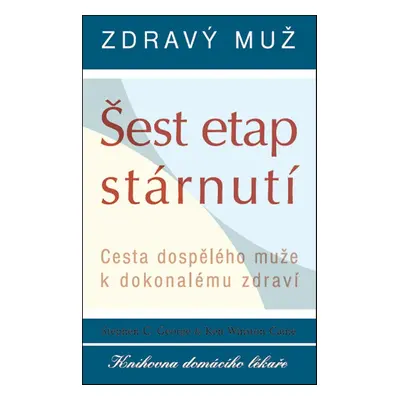 Zdravý muž Šest etap stárnutí (Ken Winston Caine)