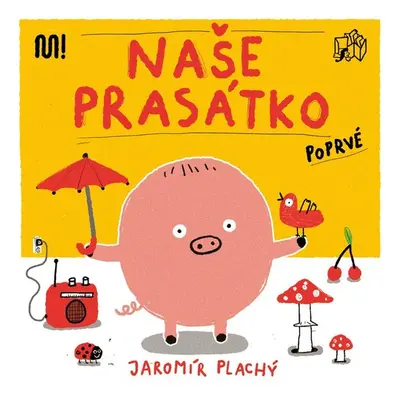 Naše Prasátko poprvé (Jaromír Plachý)