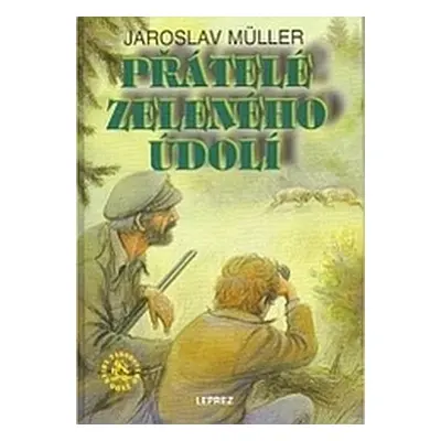 Přátelé zeleného údolí (Jaroslav Müller)