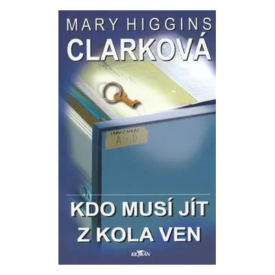 Kdo musí jít z kola ven (Mary Higgins Clark)